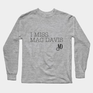 I Miss Mac Davis Long Sleeve T-Shirt